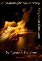 Benjamin Constant: La Passion democratique 1892941015 Book Cover