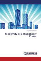 Modernity as a Disciplinary Power 3659404578 Book Cover
