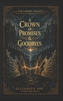 A Crown of Promises & Goodbyes B0GYYYWR5G Book Cover