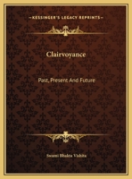 Clairvoyance: Past, Present And Future 1425371310 Book Cover