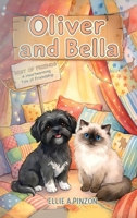 Oliver & Bella: Best Of Friends - A Heartwarming Tale Of Friendship: Best Of Friends - A Heartwarming Tale Of Friendship: Best Of Friends - A Heartwarming: Best Of Friends - B0GYGP5NF1 Book Cover