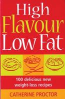 High Flavour Low Fat - 100 Delicious New Weight-Loss Recipes 1920727000 Book Cover