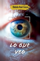 Lo que Veo (Spanish Edition) B0DYR9RS9B Book Cover