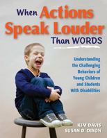 When Actions Speak Louder Than Words 1934009601 Book Cover