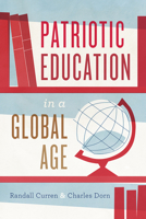 Patriotic Education in a Global Age 022655239X Book Cover