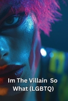 I'm The Villain, So What? B0DR9BK1GL Book Cover