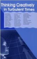 Thinking Creatively in Turbulent Times 0930242599 Book Cover