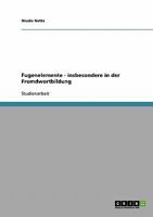 Fugenelemente - insbesondere in der Fremdwortbildung 3638680932 Book Cover