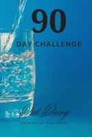 90 day challenge: diet dairy 1674693044 Book Cover