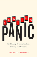 Sexting Panic: Rethinking Criminalization, Privacy, and Consent 0252080629 Book Cover