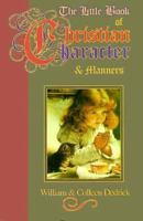 The Little Book of Christian Character & Manners 188830622X Book Cover