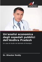 Un'analisi economica degli ospedali pubblici dell'Andhra Pradesh (Italian Edition) 6208325439 Book Cover