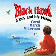 Black Hawk: A Boy and his Vision 1612250602 Book Cover
