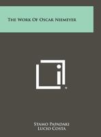 The Work Of Oscar Niemeyer 1258387689 Book Cover