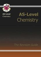 Chemistry: AS-Level: The Revision Guide 1841469769 Book Cover