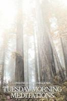 Tuesday Morning Meditations 0595310753 Book Cover