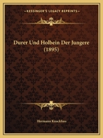 Durer Und Holbein Der Jungere (1895) 1160848645 Book Cover