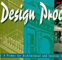 Design Process: A Primer for Architectural and Interior Design 0471285498 Book Cover