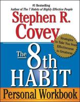 The 8th Habit Personal Workbook: Strategies to Take You from Effectiveness to Greatness 0743293193 Book Cover