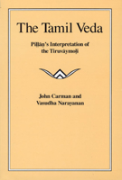 The Tamil Veda: Pillan's Interpretation of the Tiruvaymoli 0226093069 Book Cover