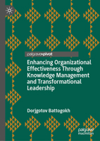 Enhancing Organizational Effectiveness Through Knowledge Management and Transformational Leadership 9819780381 Book Cover