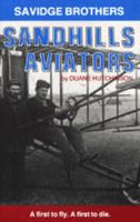 Savidge Brothers: Sandhills Aviators 0934988064 Book Cover