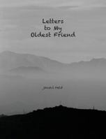 Letters to My Oldest Friend 0986240338 Book Cover