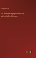 Zur Überlieferungsgeschichte der altchristlichen Litteratur 3368273302 Book Cover