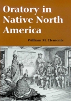 Oratory in Native North America 0816521824 Book Cover