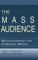 The Mass Audience : Rediscovering the Dominant Model (Communication Series) (Communication Series) 0805823050 Book Cover