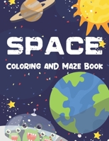 Space Coloring and Maze Book: Simple Activity Book for Kids (Planets, Stars, Rocket, Astronauts) B084QJT3D7 Book Cover