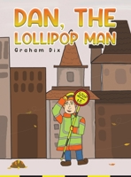 Dan, The Lollipop Man 1398480053 Book Cover