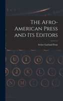 The Afro-American Press and Its Editors 1015765122 Book Cover