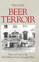 Beer Terroir: Place and Taste in the Pre-Prohibition Rocky Mountain West 1800506902 Book Cover
