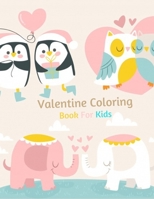 Valentines Coloring Book For Kids: A Fun Valentine's Day Coloring Book , A Very Cute Coloring Book for Little Girls and Boys with Valentine Day , ,For ... Animals Valentines Day Gifts For Girls Boys B083XR4K22 Book Cover