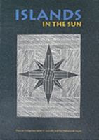 Islands in the Sun: Prints by Indigenous Artists of Australia and the Australasian Region 0642541418 Book Cover