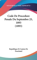 Code De Procedure Penale Du Septembre 25, 1893 (1893) 1167568729 Book Cover