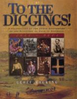 Off to the Diggin's!: Celebrating the 150th Anniversary of the Discovery of Gold in Australia 0734401140 Book Cover