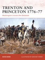 Trenton and Princeton 1776-77: Washington crosses the Delaware (Campaign) 1846033500 Book Cover