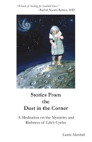 Stories from the Dust in the Corner: A Meditation on theMysteries and Richness of Life's Cycles B083XWMGBV Book Cover