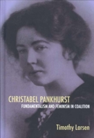 Christabel Pankhurst: Fundamentalism and Feminism in Coalition 0851159052 Book Cover