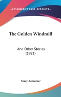 the golden windmill and other stories 1787801071 Book Cover