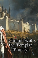 Chronicles of the Templar (Fantasy) B0DRPNN8DM Book Cover