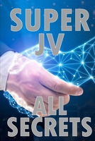 Super Joint Venture All Secrets: Discover all secrets about joint venture Tips for the best collaboration B0C6CVM5B6 Book Cover