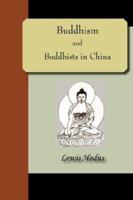 Buddhism and Buddhists in China (Large Print Edition) 1533455023 Book Cover