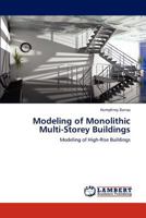 Modeling of Monolithic Multi-Storey Buildings: Modeling of High-Rise Buildings 3659180599 Book Cover
