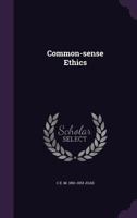 Common-Sense Ethics 1347296026 Book Cover