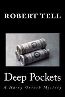Deep Pockets: A Harry Grouch Mystery 1978323018 Book Cover
