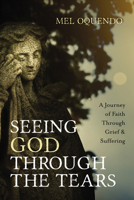 Seeing God Through the Tears B0FD616BZW Book Cover