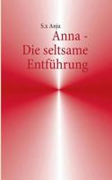 Anna - Die seltsame Entführung 3848229943 Book Cover